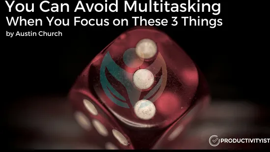 Puedes evitar la multitarea concentrándote en estas 3 cosas